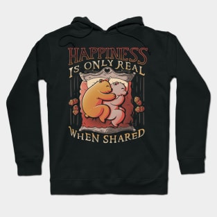 Happiness is only real when shared Hoodie